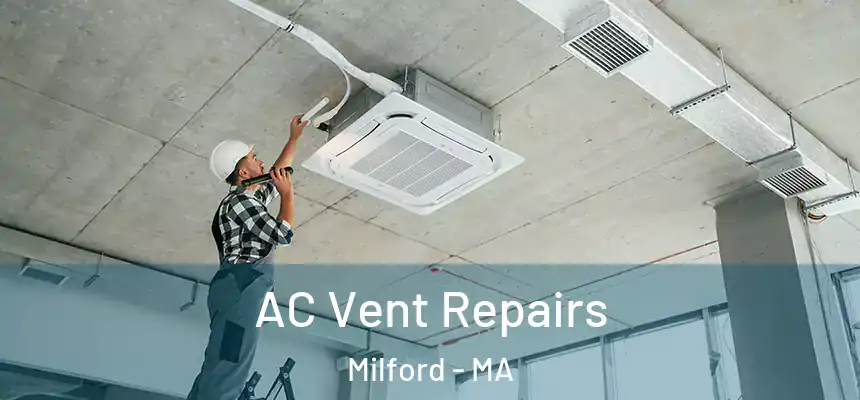  AC Vent Repairs Milford - MA