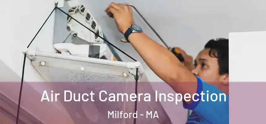  Air Duct Camera Inspection Milford - MA