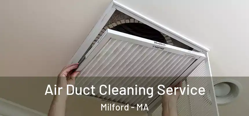  Air Duct Cleaning Service Milford - MA
