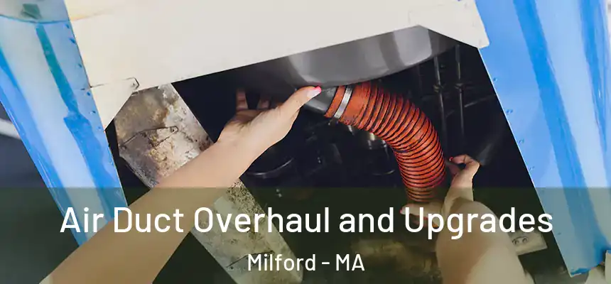  Air Duct Overhaul and Upgrades Milford - MA