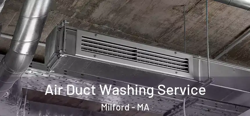 Air Duct Washing Service Milford - MA