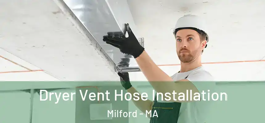  Dryer Vent Hose Installation Milford - MA