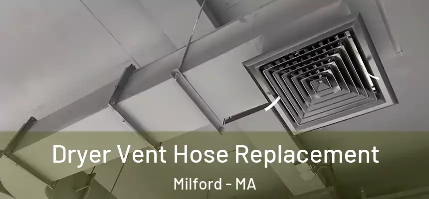 Dryer Vent Hose Replacement Milford - MA