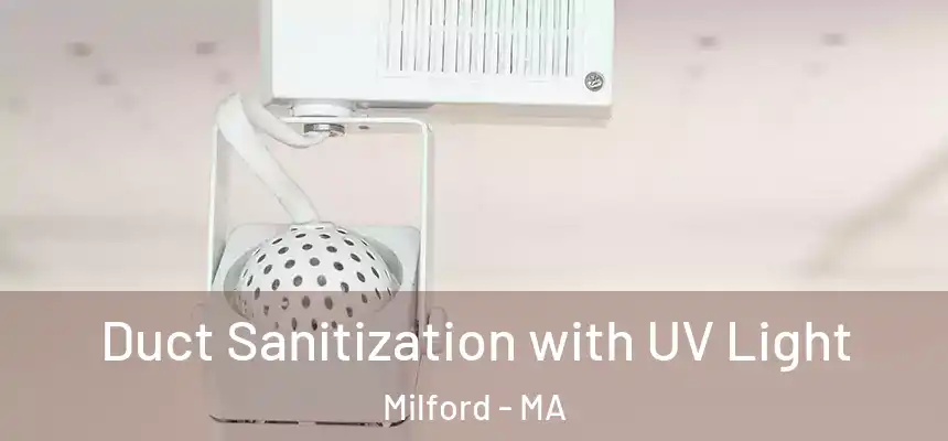  Duct Sanitization with UV Light Milford - MA