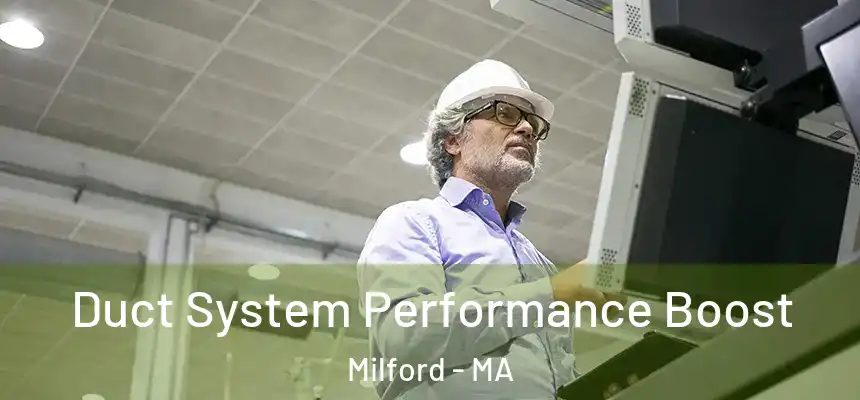  Duct System Performance Boost Milford - MA