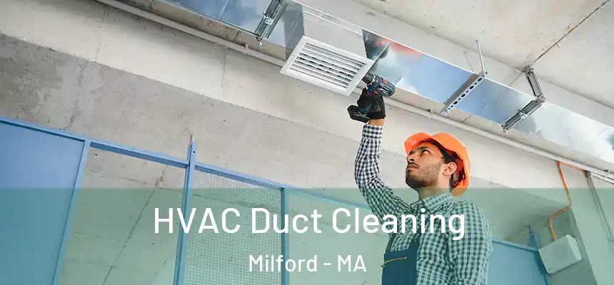  HVAC Duct Cleaning Milford - MA