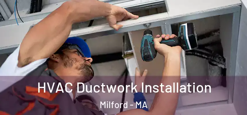  HVAC Ductwork Installation Milford - MA