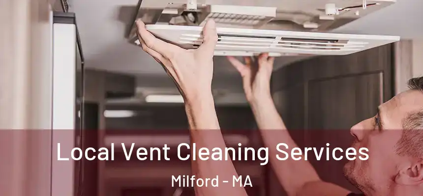  Local Vent Cleaning Services Milford - MA