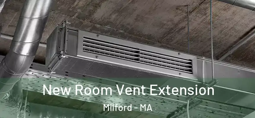  New Room Vent Extension Milford - MA
