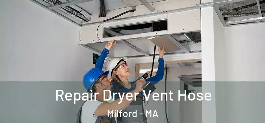  Repair Dryer Vent Hose Milford - MA