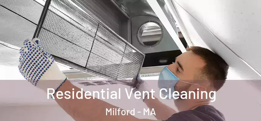  Residential Vent Cleaning Milford - MA