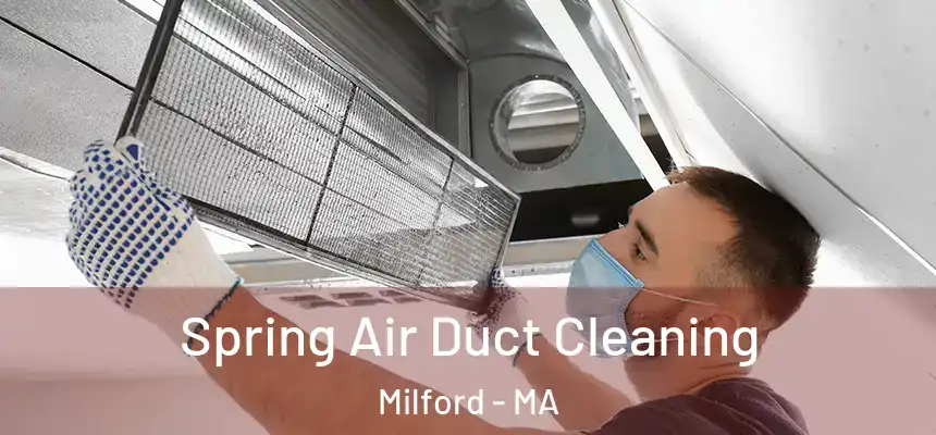  Spring Air Duct Cleaning Milford - MA