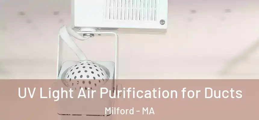  UV Light Air Purification for Ducts Milford - MA
